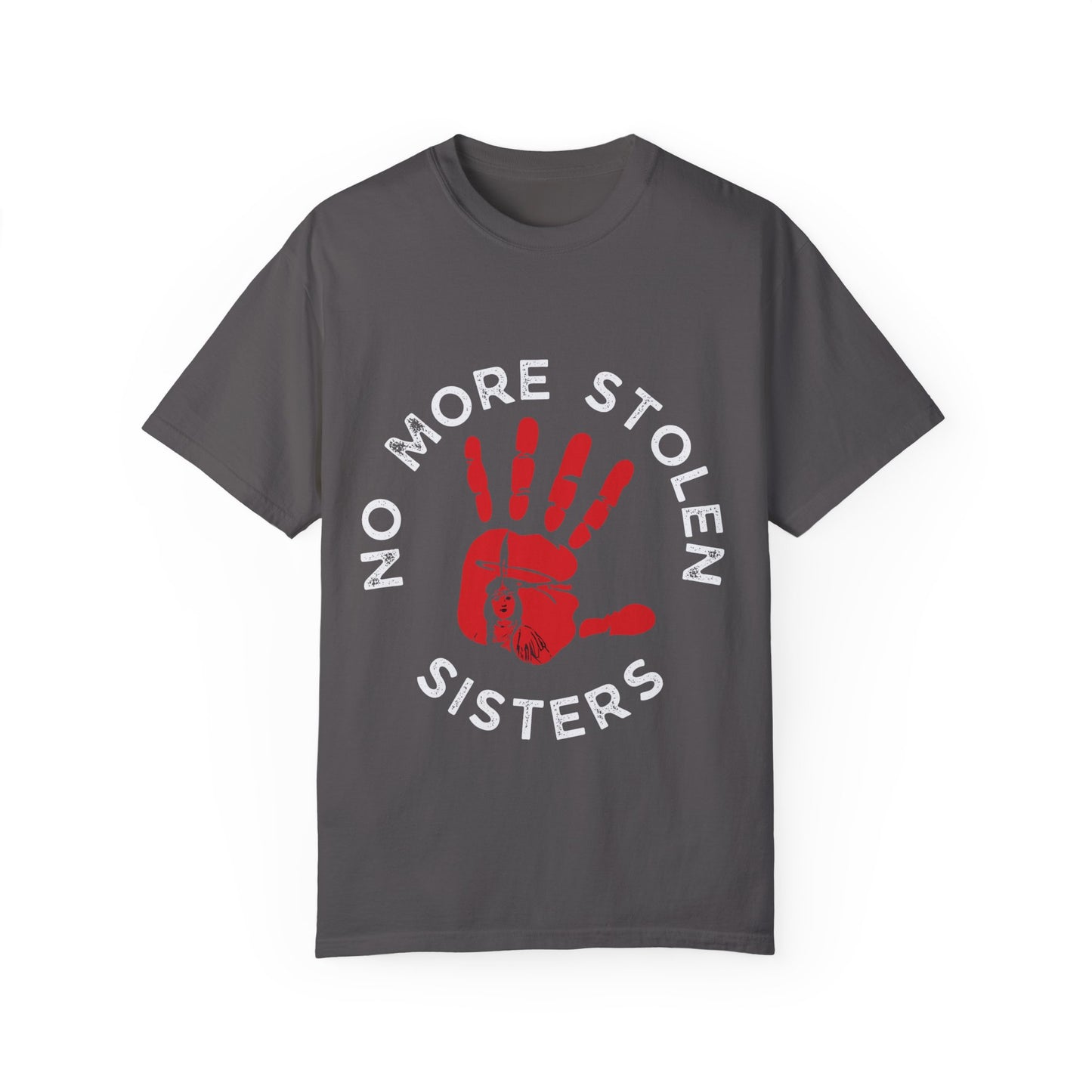 Unisex Garment-Dyed T-Shirt - No More Stolen Sisters