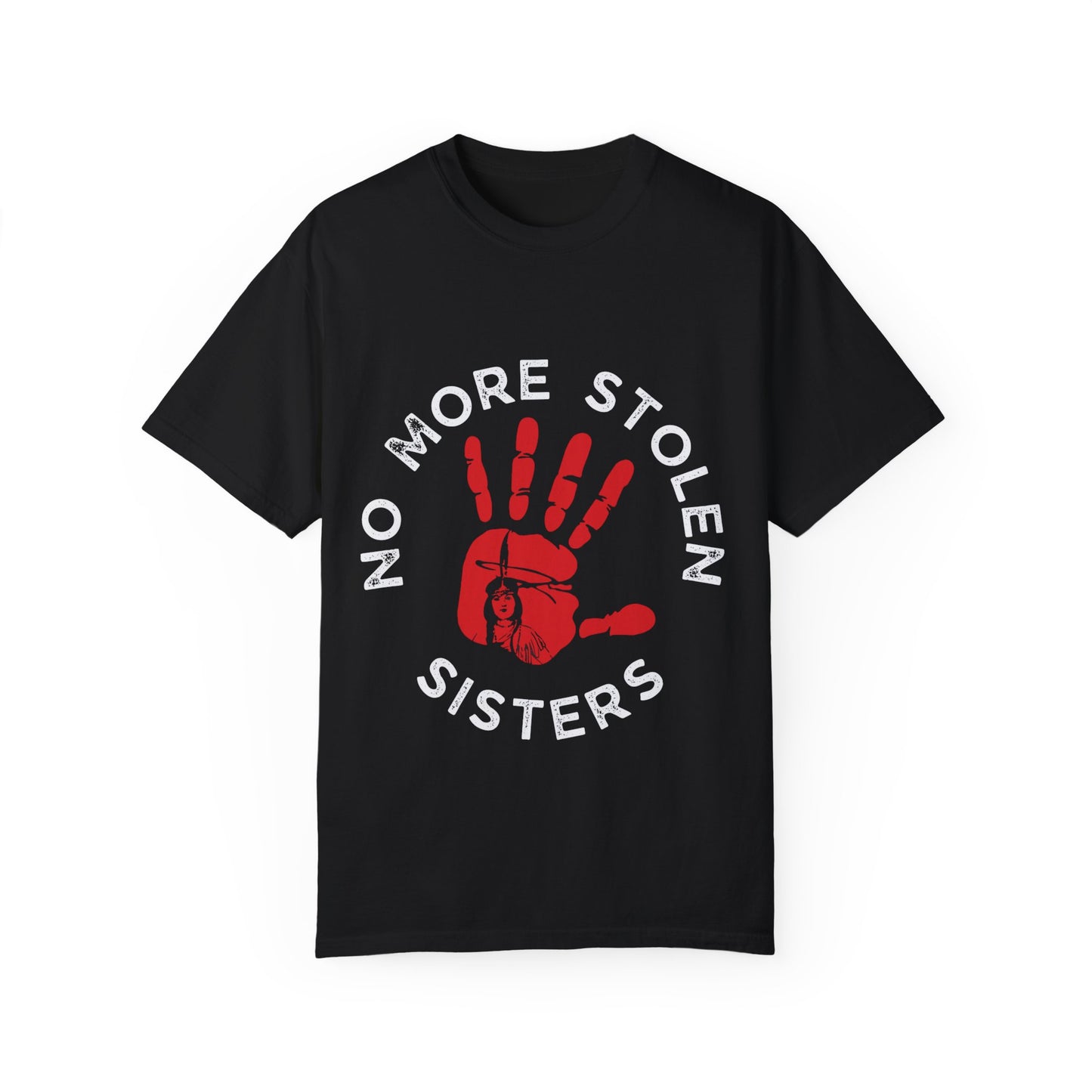 Unisex Garment-Dyed T-Shirt - No More Stolen Sisters