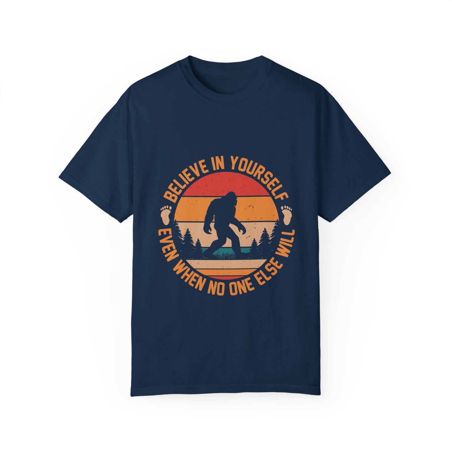 Believe in Yourself Bigfoot T-Shirt - Motivational Unisex Tee