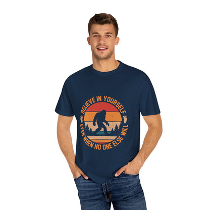 Believe in Yourself Bigfoot T-Shirt - Motivational Unisex Tee