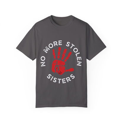 Unisex Garment-Dyed T-Shirt - No More Stolen Sisters