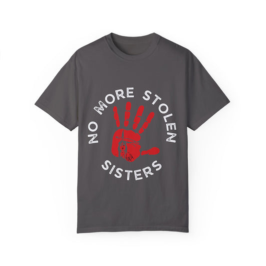 Unisex Garment-Dyed T-Shirt - No More Stolen Sisters