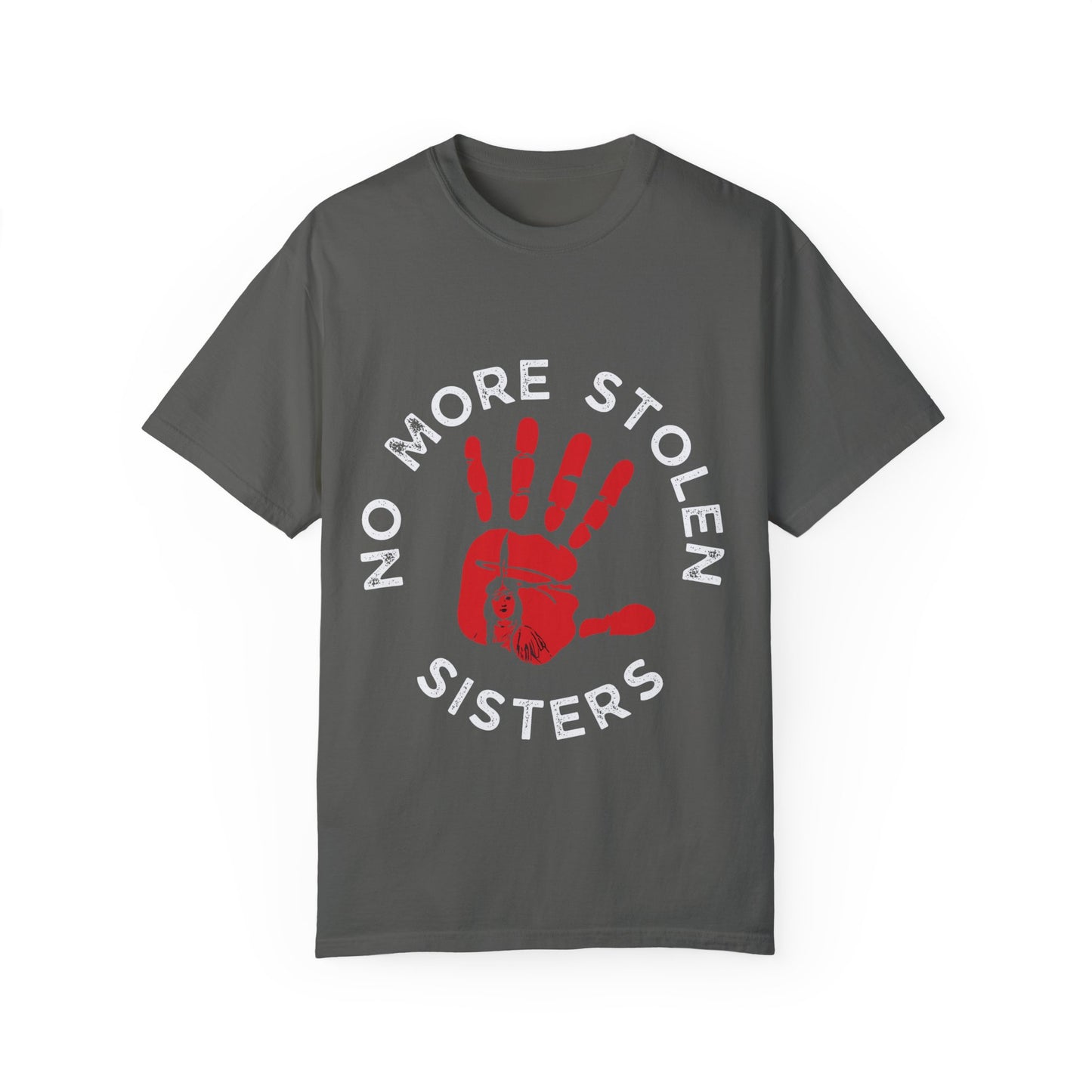 Unisex Garment-Dyed T-Shirt - No More Stolen Sisters