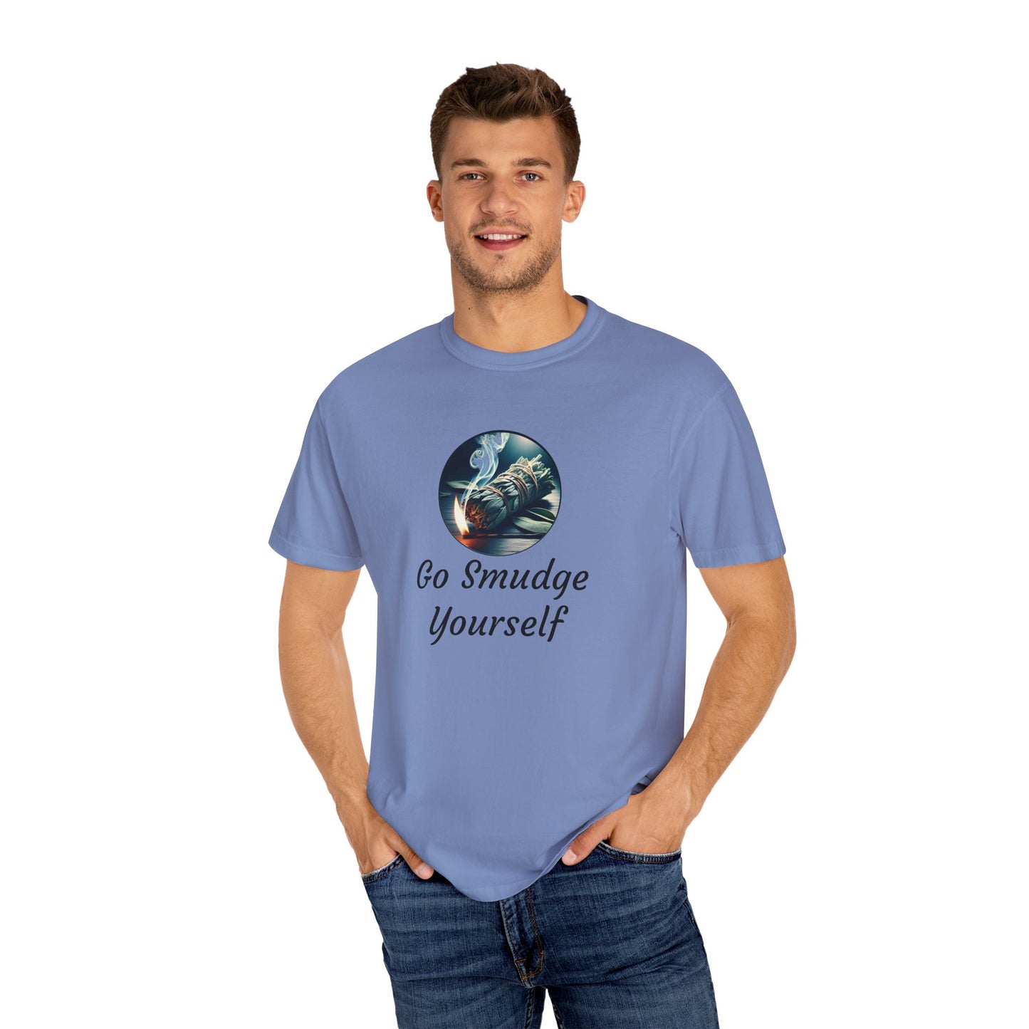 Go Smudge Yourself Unisex Garment-Dyed T-Shirt - Relaxed Fit, Spiritual Design