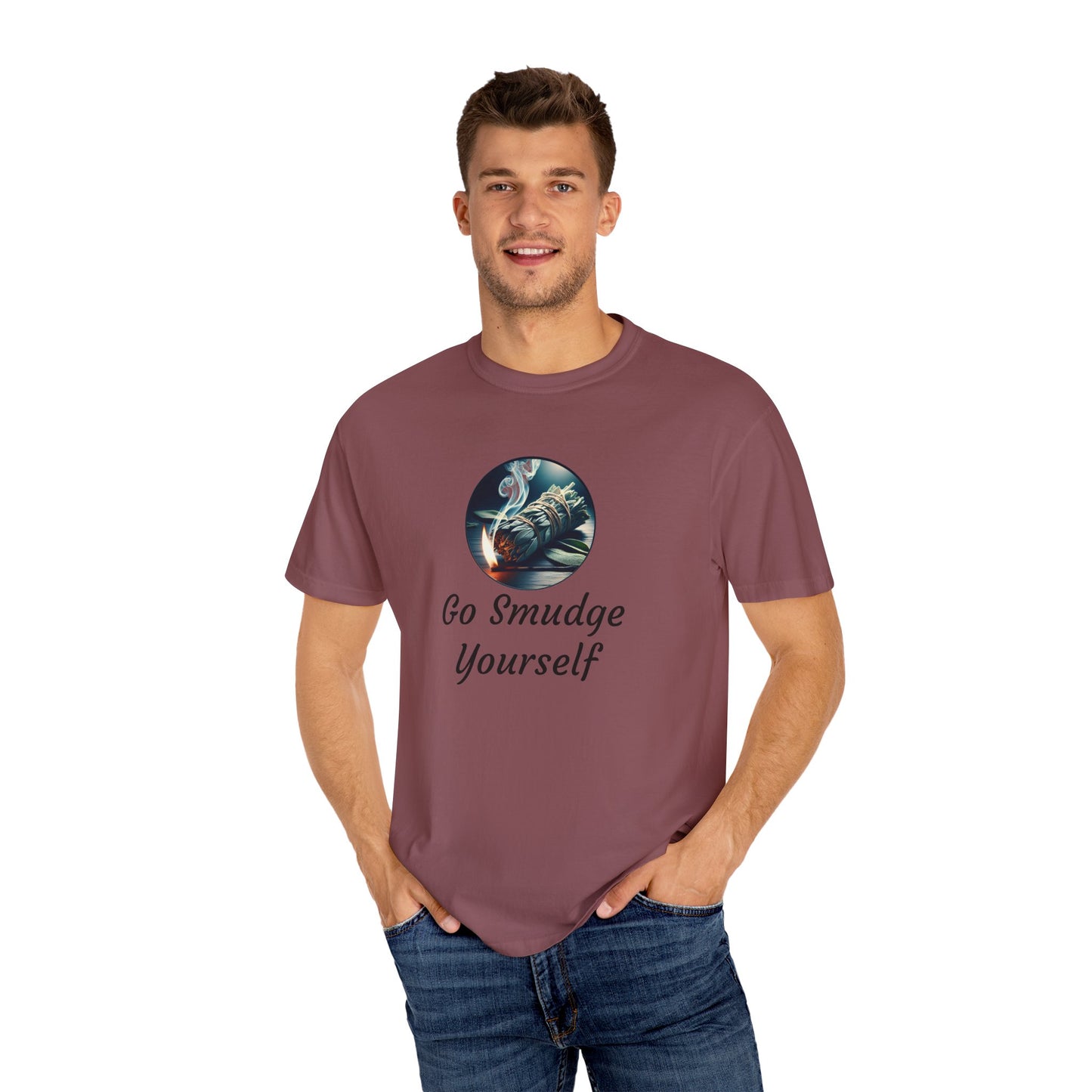 Go Smudge Yourself Unisex Garment-Dyed T-Shirt - Relaxed Fit, Spiritual Design