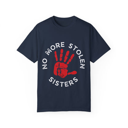 Unisex Garment-Dyed T-Shirt - No More Stolen Sisters