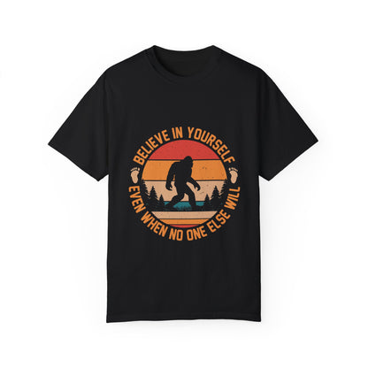 Believe in Yourself Bigfoot T-Shirt - Motivational Unisex Tee