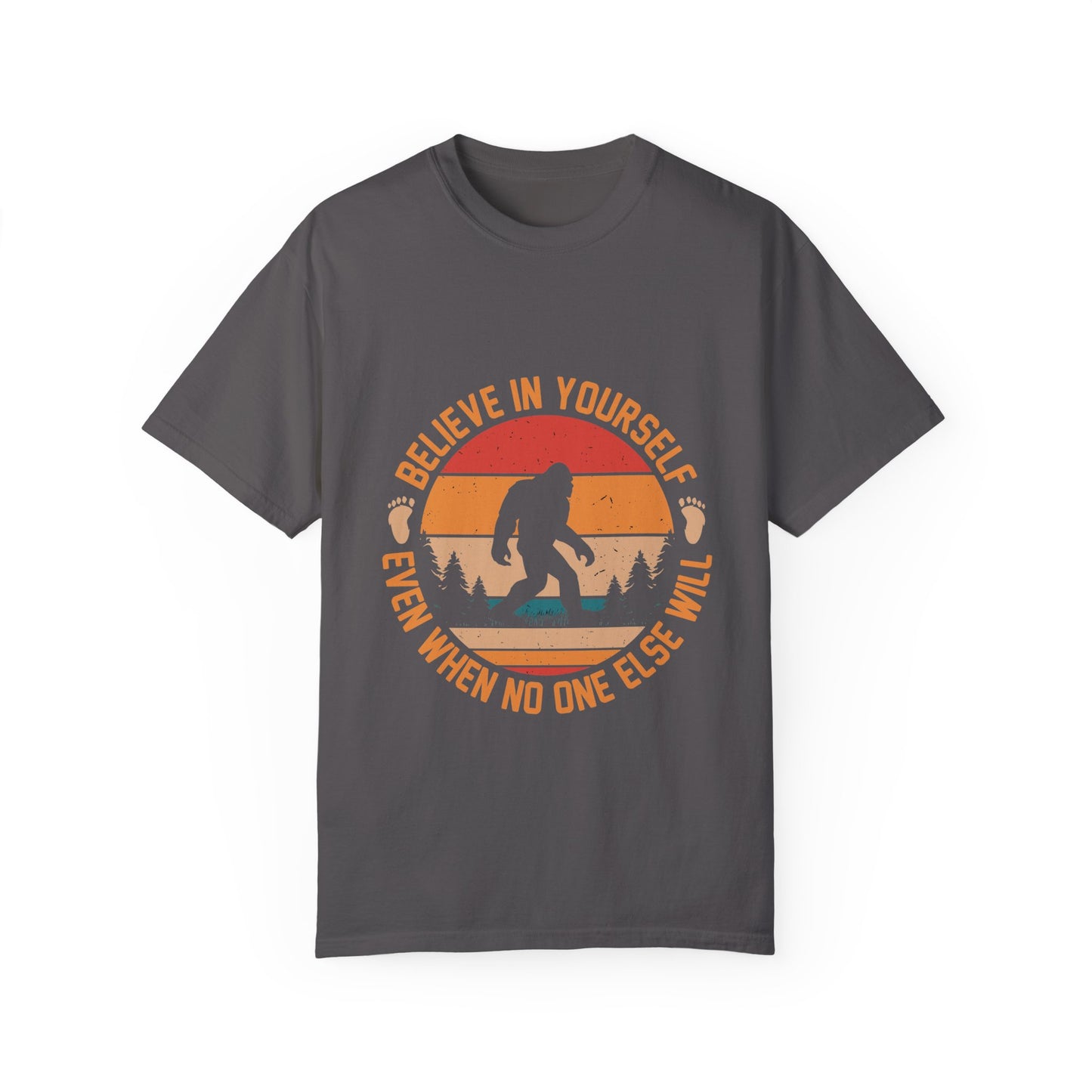 Believe in Yourself Bigfoot T-Shirt - Motivational Unisex Tee