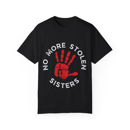 Unisex Garment-Dyed T-Shirt - No More Stolen Sisters